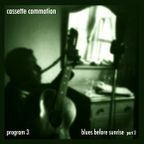 Cassette Commotion program 3 : Blue Before Sunrise part 2