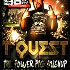 THE T QUEST POWER PIG MASHUP Part 2 FRIDAYS @ 4:35pm on BUBBA 98.7FM TQUEST.ROCKS
