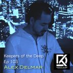 Keepers of the Deep Ep 103 - 3rd hour - Alex Delmar