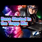 Bass Started In the Trapp Mix