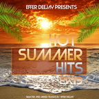 Hot Summer Hits 2k19 selected and mixed by Dj EFFER