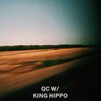 QC • King Hippo • 05-23-2023 • (( One for Cosmo ))