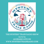 Mystery Train Radio Show - Playlist / Listen Again - 09/07/23