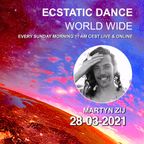 ⋆⋆ Ecstatic Dance World Wide [Stream] ⋆ Dj Martyn Zij ⋆ March 28th 2021 ⋆⋆