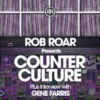Rob Roar Presents Counter Culture. The Radio Show 027 - Guest Gene Farris