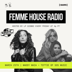 LP Giobbi presents Femme House Radio: Episode 55 with Maddy Maia & Tottie of SOS Music
