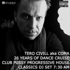 Tero 'Coma' Civill DJ set @ Club Pussy w/ 26 Years Of Dance Cruise