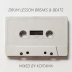 DRUM LESSON BREAKS & BEATS - MIXED BY KOITAMA #13