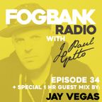 J Paul Getto - Fogbank Radio 034 with Jay Vegas