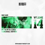 No Booty No Party Mix Vol. 14 - Dancehall Edition by DJ Lorez