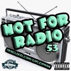 NOT FOR RADIO PT. 53 (NEW HIP HOP)