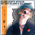 Klangxiety Attack w/ Ani Klang & DJ ZWART 15th December 2021