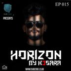 Subcode presents HORIZON By K3SARA EP.015