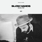 Radio Show 062 - Slow Hands