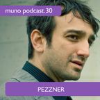 Muno Podcast 30 - Pezzner