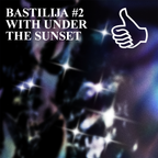 BASTILIJA #2 WITH UNDER THE SUNSET