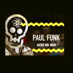 DJ PAUL FUNK. ACID 88 MIX