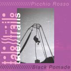 TALE TRAILS // Black Pomade / Picchio Rosso