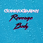 COREYOGRAPHY | REVENGE BODY 