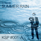 KSP #001-A - Dr. Asunder - Summer Rain
