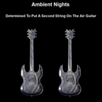 Ambient Nights -Determined To Add A Second String To The Air Guitar