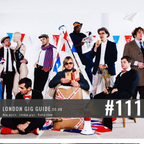 LondonGigGuide #111 - 08/09/15 - Your weekly, no nonsense guide to smaller London gigs
