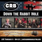 Down The Rabbit Hole 7-5-18