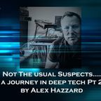 Not The Usual Suspects....a journey in deep tech pt 2