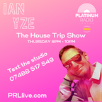 The House Trip Show with Ian Yze every Wednesday from 9pm on PRLlive.com 28 SEP 2023