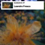 isolatedmix 47 - Leandro Fresco