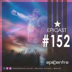 EPICENTRE - EPICAST #152