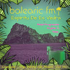 Chewee for Balearic FM Vol. 80 (Espiritu De Es Vedra V)