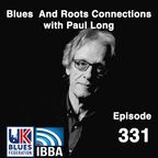 Blues And Roots Connections, with Paul Long: episode 331
