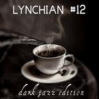 Lynchian #12 — Dark Jazz Edition