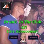 Drunk In The Club 43 Lets Goooooooo! (club house 6/19/23)