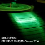 Rafa Alcantara - Deeper Vol.03 - Dj Mix Session