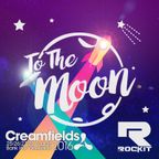 To The Moon #24 - Creamfields Special