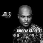 TLS PODCAST 146 - ANDREAS KARRFELT - SWEDEN