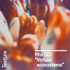 Texture Mix 001: "Virtual ecosystems"