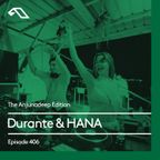 The Anjunadeep Edition 406 with Durante & HANA