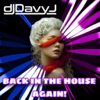 DJ Davy J - Back In The House Again!