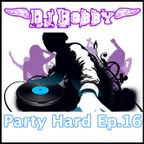 Dj Bobby - Party Hard Ep.16