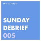 Sunday Debrief 005