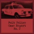 Folk Police Case Study No 2