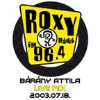 Bárány Attila - Roxy DJ Mix - 2003.07.20.