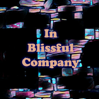 In Blissful Company