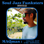 Soul Jazz Funksters Invites : Soulful Deep Afro Dopeness - MAQman
