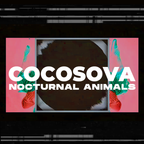 Nocturnal Animals - featuring Cocosova (Ufa, Russia)