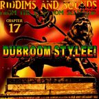 Riddims and Sounds Chapter 17: Dubroom Stylee!  (some old, most new, and much (yet) unreleased!)