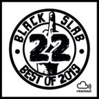 Black Slab Radio - BLACK SLAB 22 - BEST OF 2019 - 9th November 2019